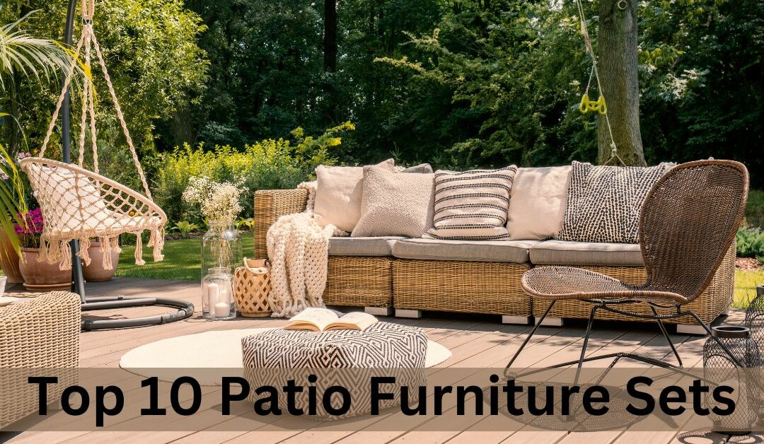 Top 10 Patio Furniture Sets